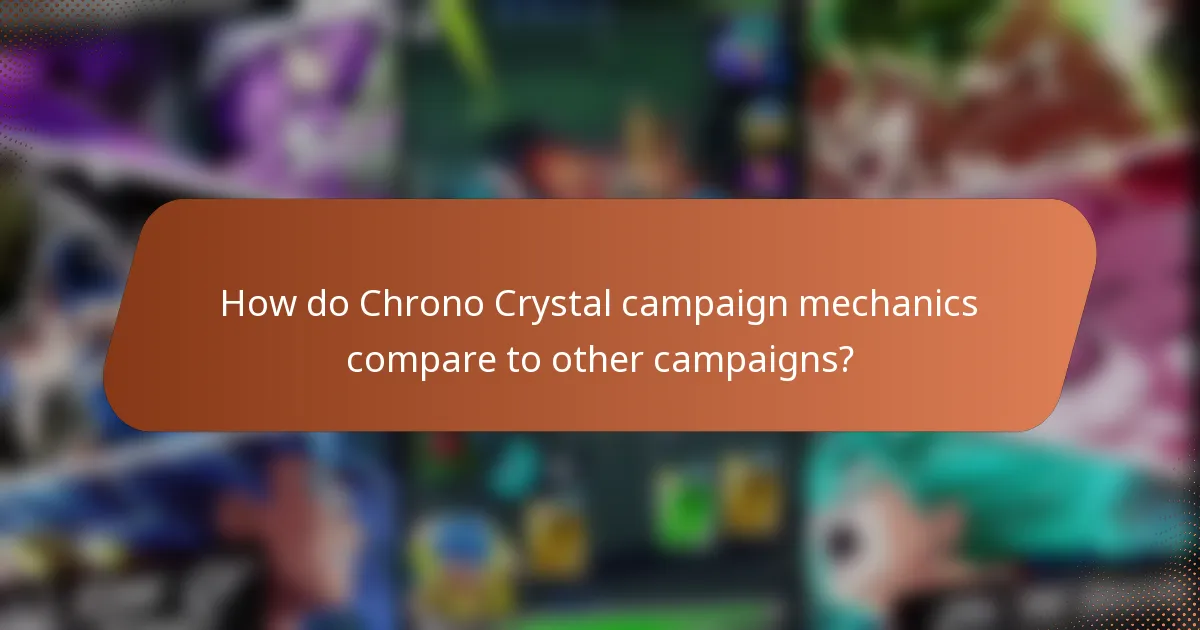 How do Chrono Crystal campaign mechanics compare to other campaigns?