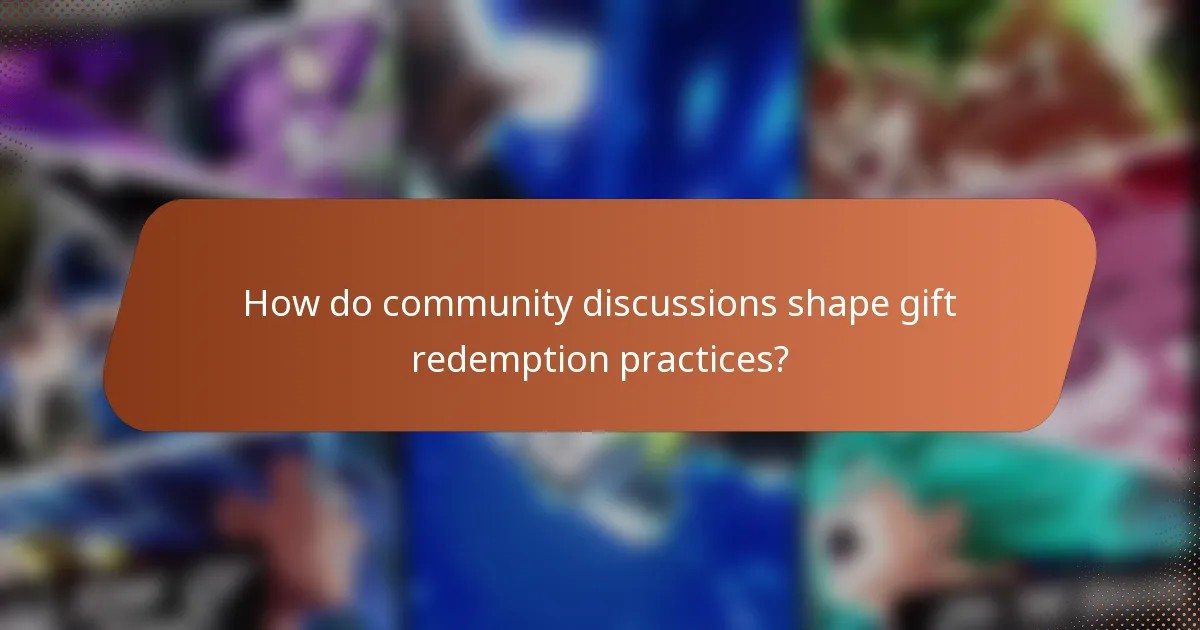 How do community discussions shape gift redemption practices?