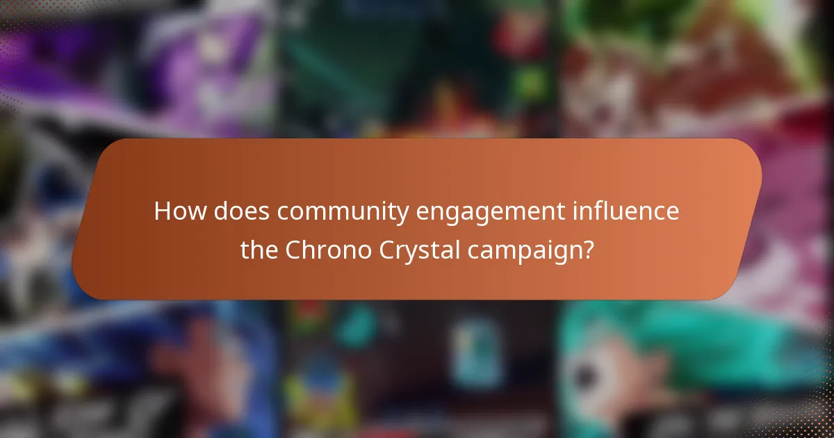 How does community engagement influence the Chrono Crystal campaign?