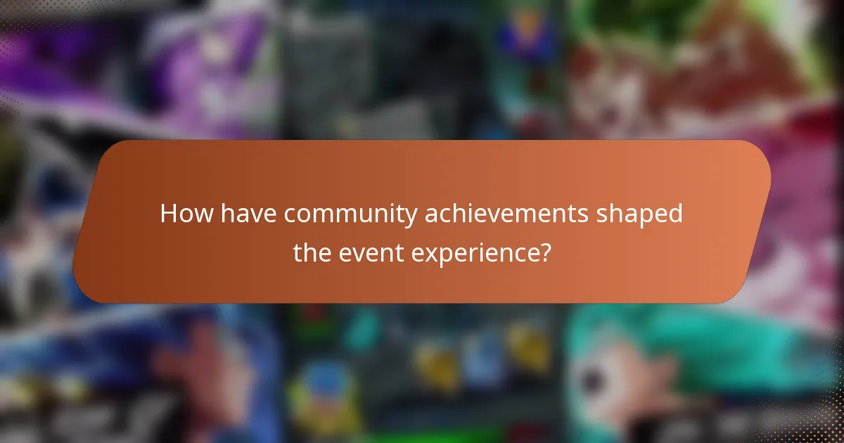 How have community achievements shaped the event experience?