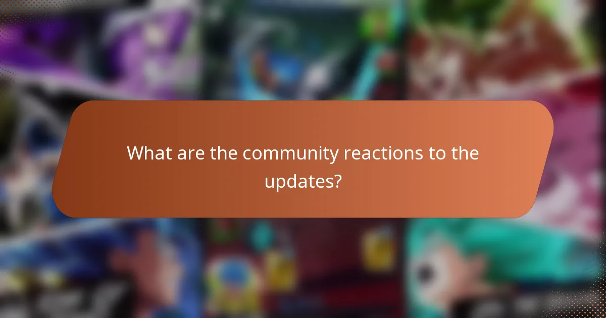What are the community reactions to the updates?