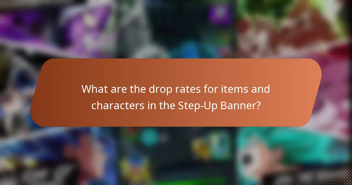 What are the drop rates for items and characters in the Step-Up Banner?