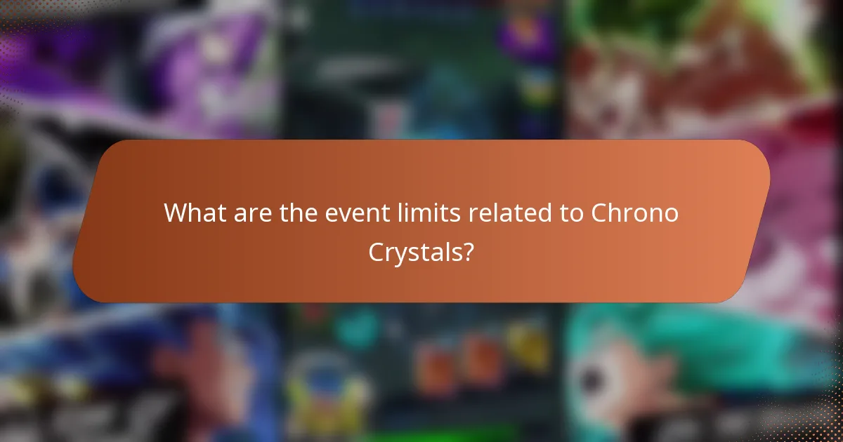 What are the event limits related to Chrono Crystals?