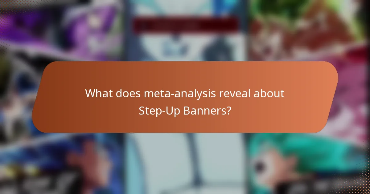 What does meta-analysis reveal about Step-Up Banners?
