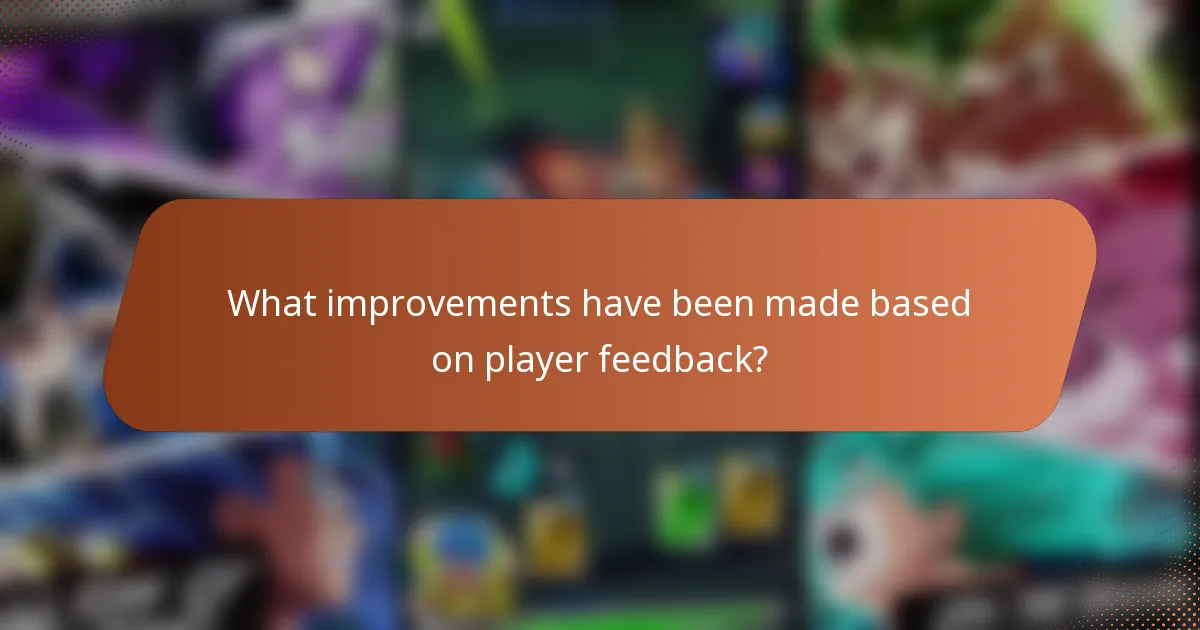 What improvements have been made based on player feedback?