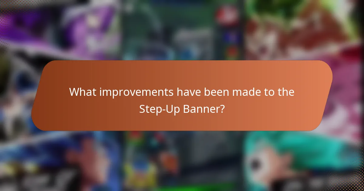 What improvements have been made to the Step-Up Banner?