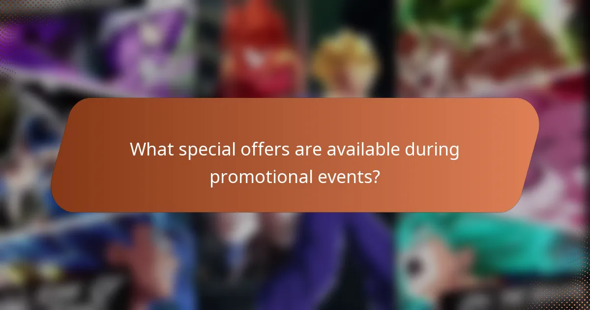 What special offers are available during promotional events?