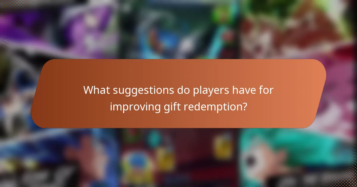 What suggestions do players have for improving gift redemption?