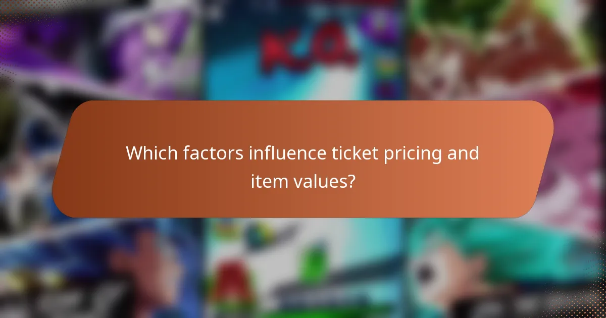 Which factors influence ticket pricing and item values?
